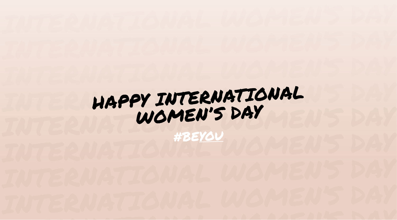 International Women's Day #BeYOU